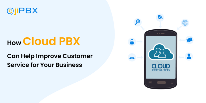 How Cloud PBX Can Help Improve Customer Service for Your Business